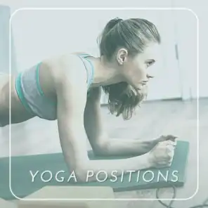 Yoga Positions – Power Yoga Background Music, Yoga for Flexibility