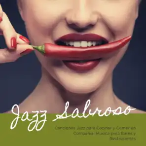 Jazz Sabroso - Canciones Jazz para Cocinar y Comer en Compañía, Música para Bares y Restaurantes