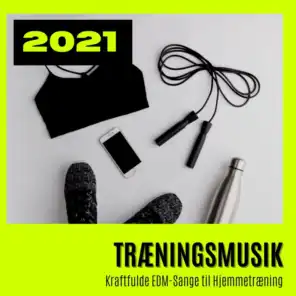 2021 Træningsmusik - Kraftfulde EDM-Sange til Hjemmetræning