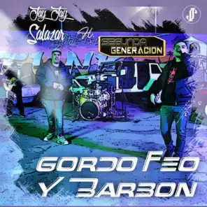 Gordo Feo Y Barbon (feat. Segunda Generacion)