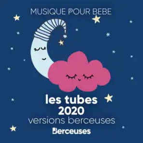 Musique pour bébé: Les tubes 2020 (Versions berceuses)