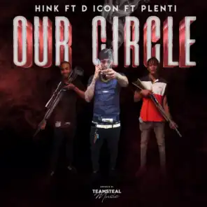 Our Circle (feat. Hink & D Icon)
