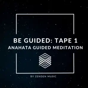 Be Guided: (Tape 1) Anahata Guided Meditation