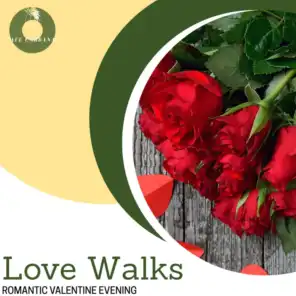 Love Walks - Romantic Valentine Evening