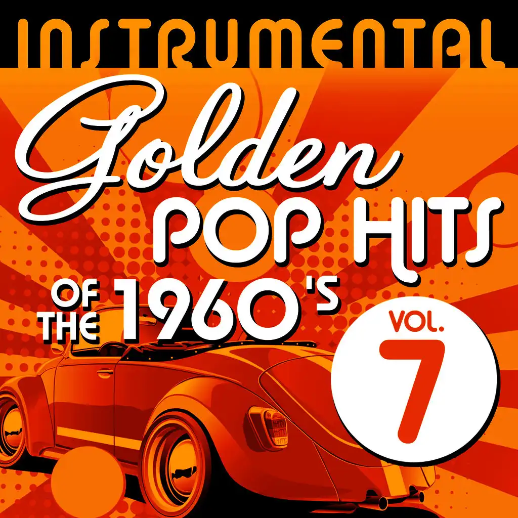 Instrumental Golden Pop Hits of the 1960's, Vol. 7