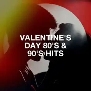 Valentine's Day 80's & 90's Hits