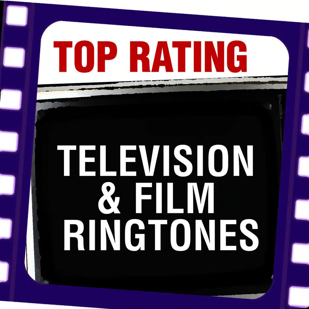 Top Rating Television & Film Ringtones
