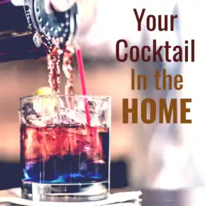 Your Cocktail at Home