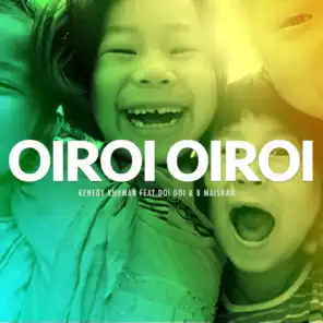 Oiroi Oiroi (feat. Kenedy Khuman & Doi Doi)