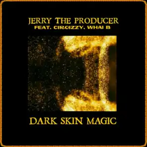 Dark Skin Magic (feat. Ciroizzy & Whai-b)