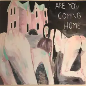 Are You Coming Home