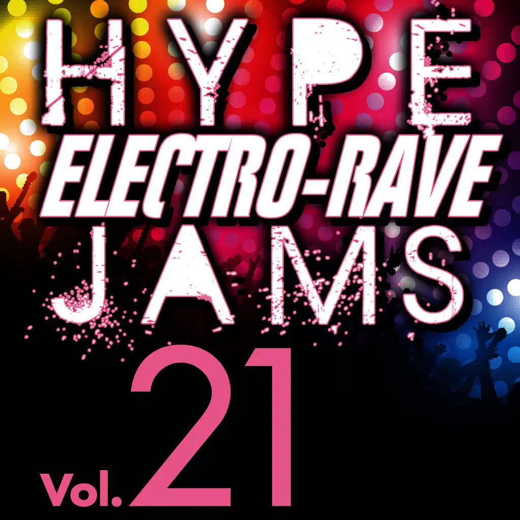 Hype Electro-Rave Jams, Vol. 21