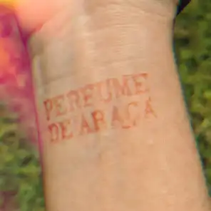 Perfume de Araçá (feat. Rafael Lorga, Demarca & Juliana Linhares)