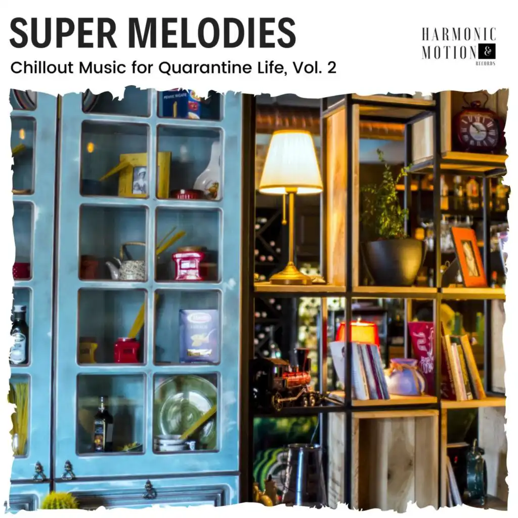 Super Melodies - Chillout Music For Quarantine Life, Vol. 2