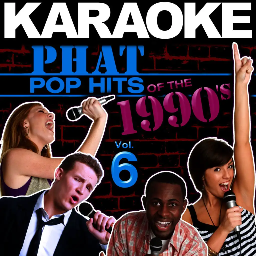 Karaoke Phat Pop Hits of the 1990's, Vol. 6