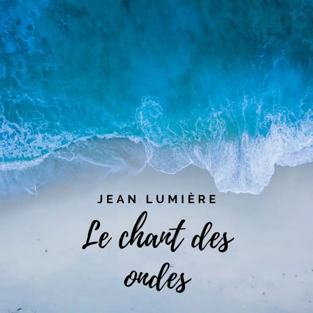 Jean Lumière - Le Chant des Ondes