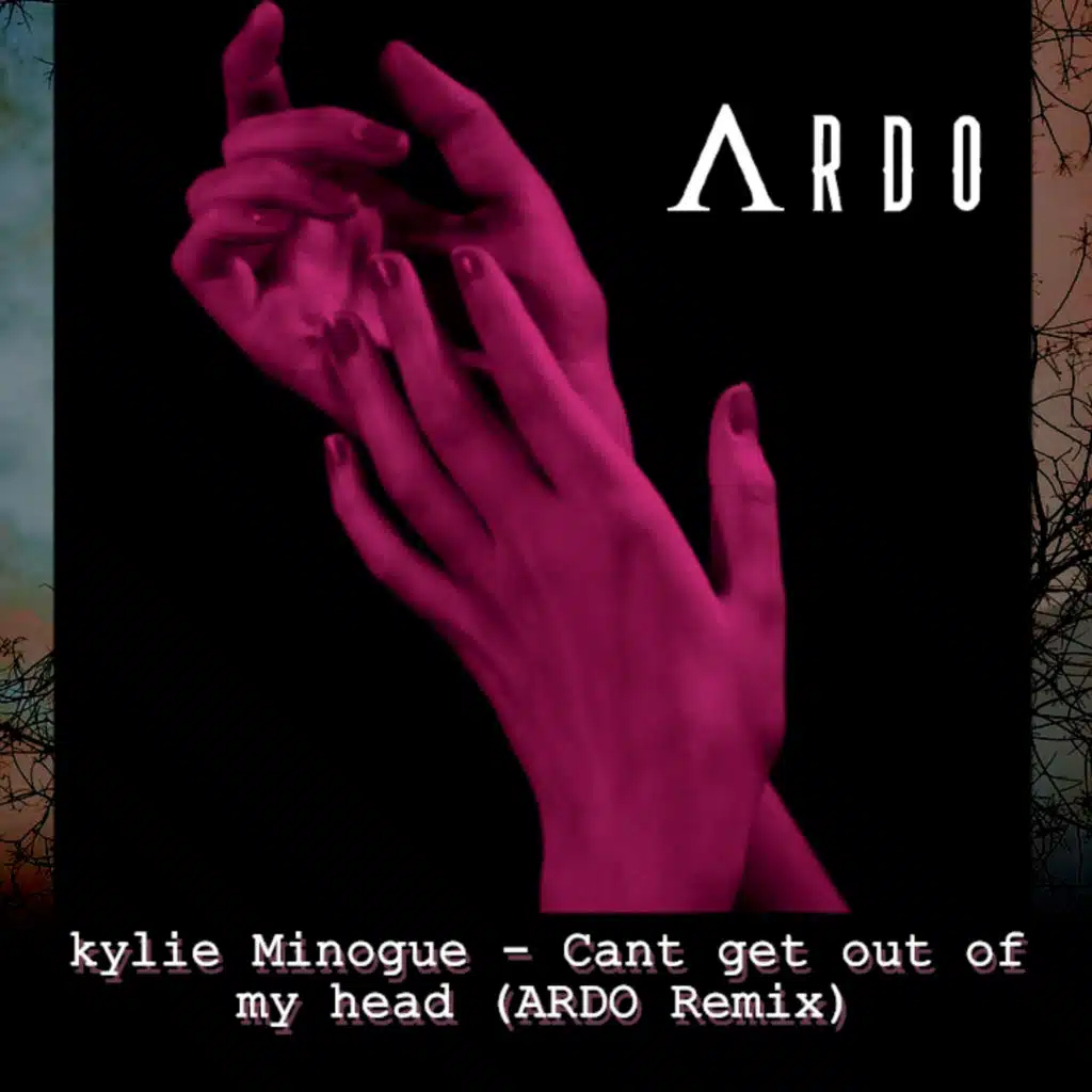 Kylie Minogue - Can't Get You Out Of My Head (ARDO Remix)