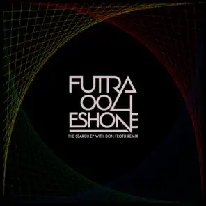 Futra 004: EshOne: The Search EP with Don Froth Remix