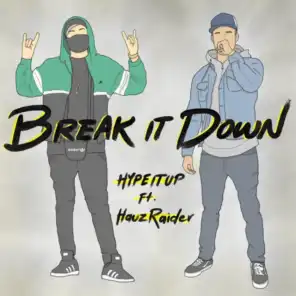 Break It Down (feat. Hauz Raider)