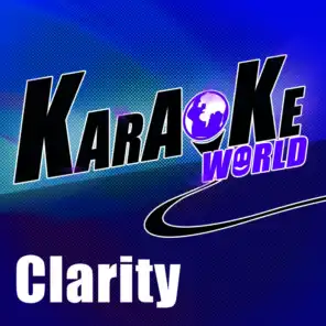 Clarity (Originally Performed by Zedd) [Karaoke Version]