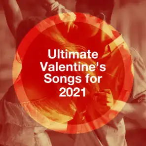 Ultimate Valentine's Songs for 2021