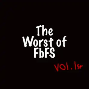 The Worst of FbFS vol. 1st
