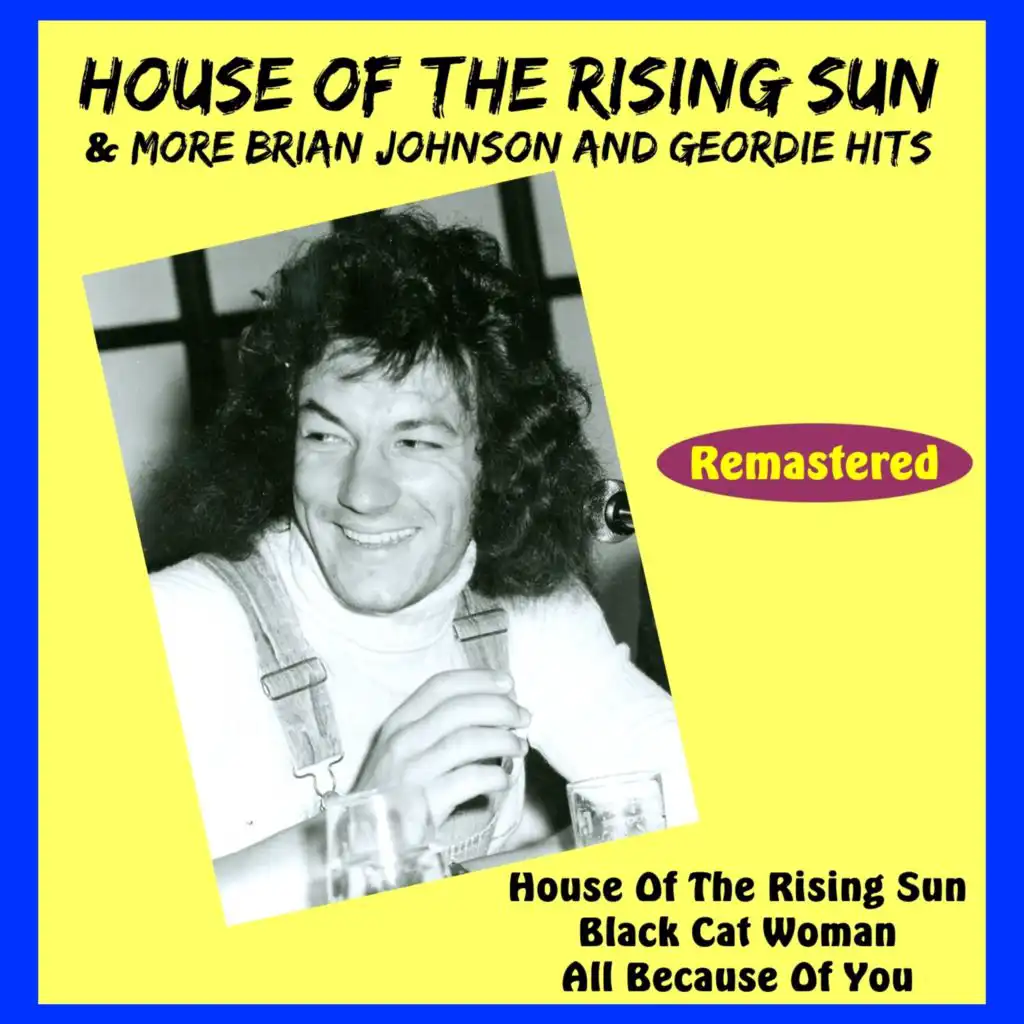 House of the Rising Sun & More Brian Johnson and Geordie Hits