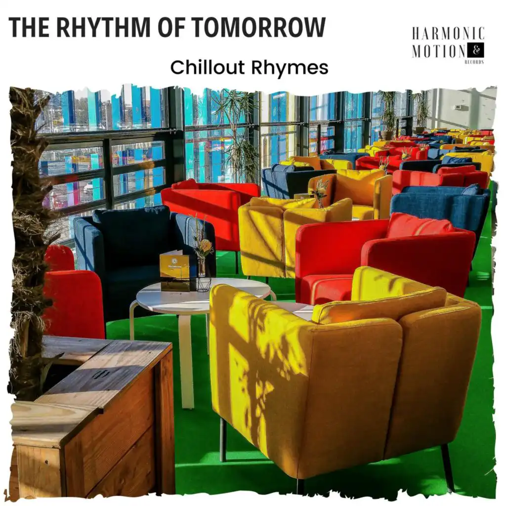 The Rhythm Of Tomorrow - Chillout Rhymes