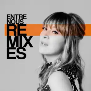 Entre nous (Les Remixes)
