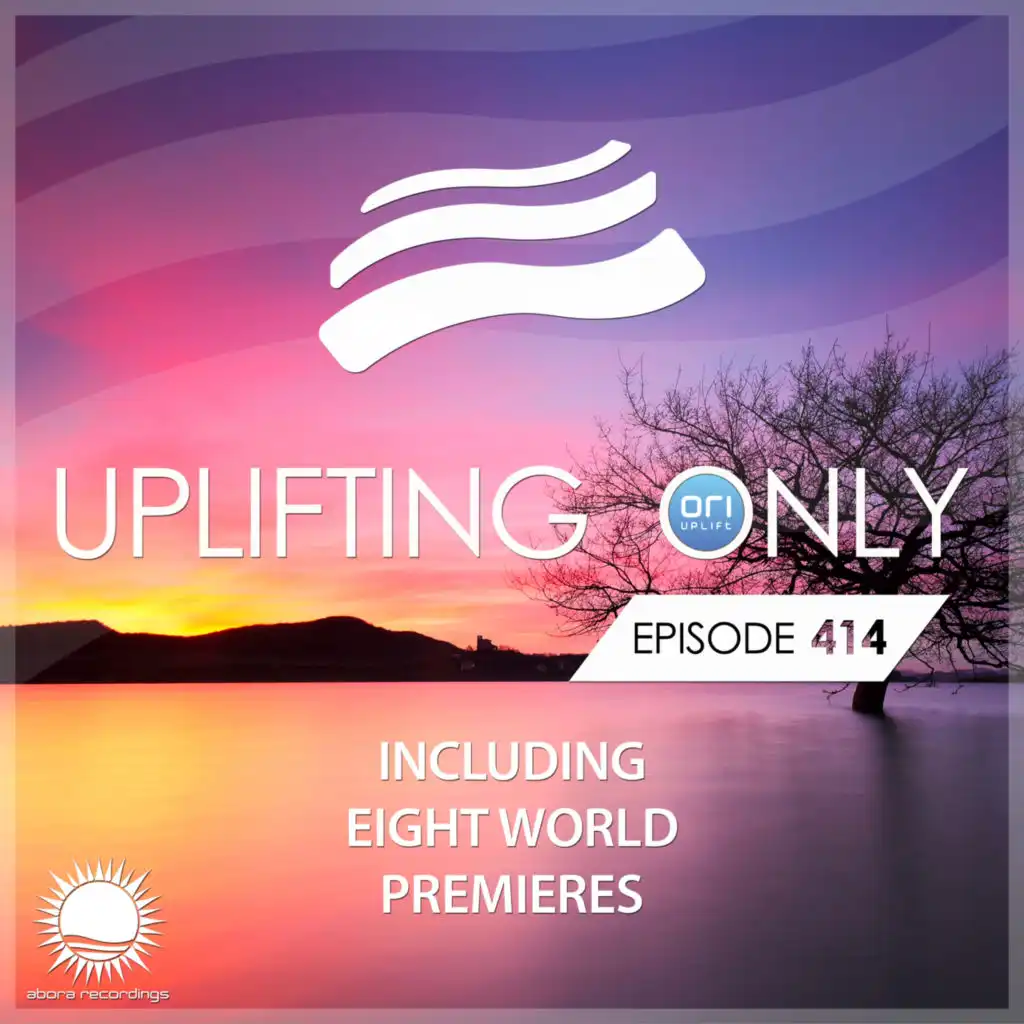 Uplifting Only [UpOnly 414] (Greetings from BiXX & World Premiere)