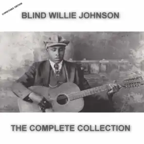 Blind Willie Johnson The Complete Collection (Christmas Edition)