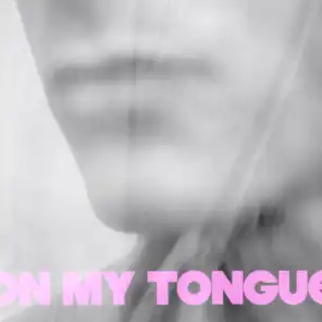 On My Tongue