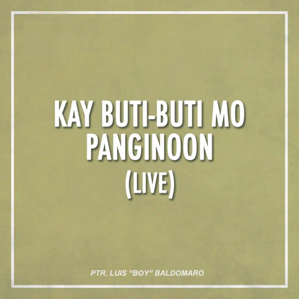 Kay Buti-Buti Mo Panginoon (LIVE)