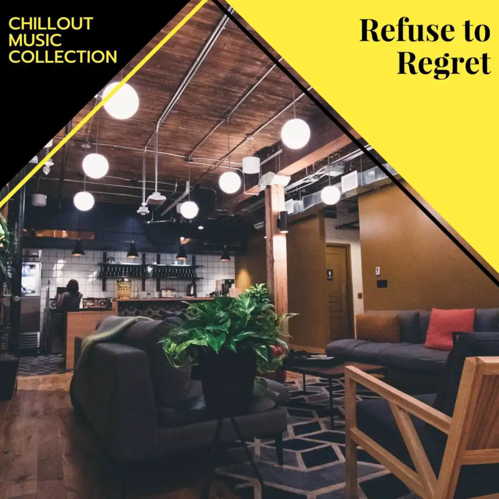 Refuse To Regret - Chillout Music Collection