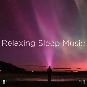 !!!" Relaxing Sleep Music "!!!