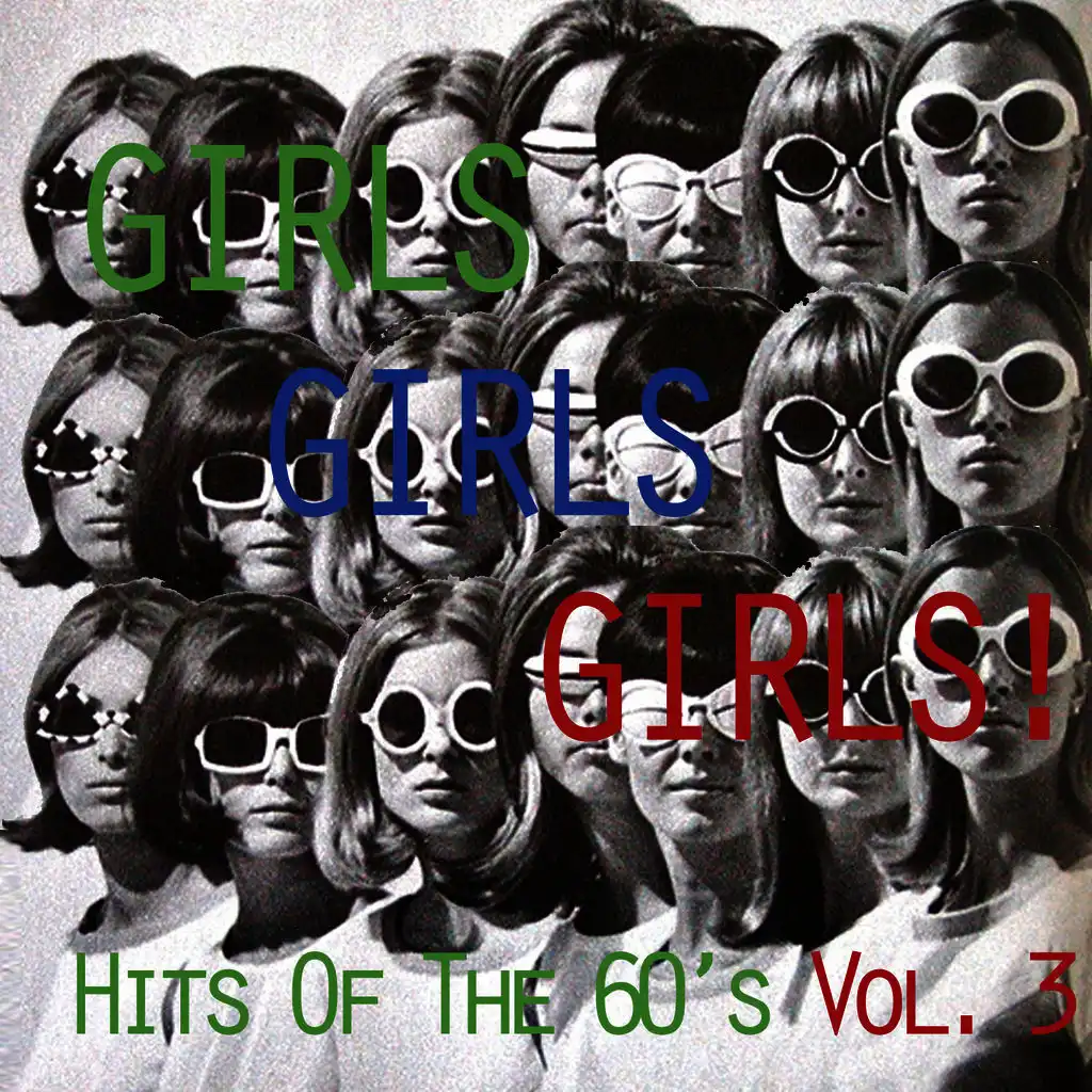 Girls, Girls, Girls!: - Hits of the 60's, Vol. 3