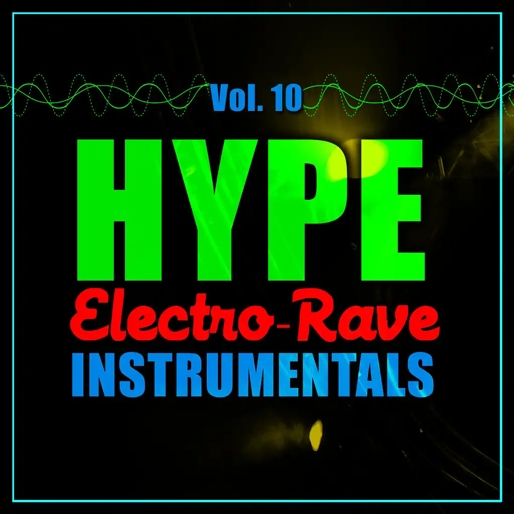 Hype Electro-Rave Instrumentals, Vol. 10