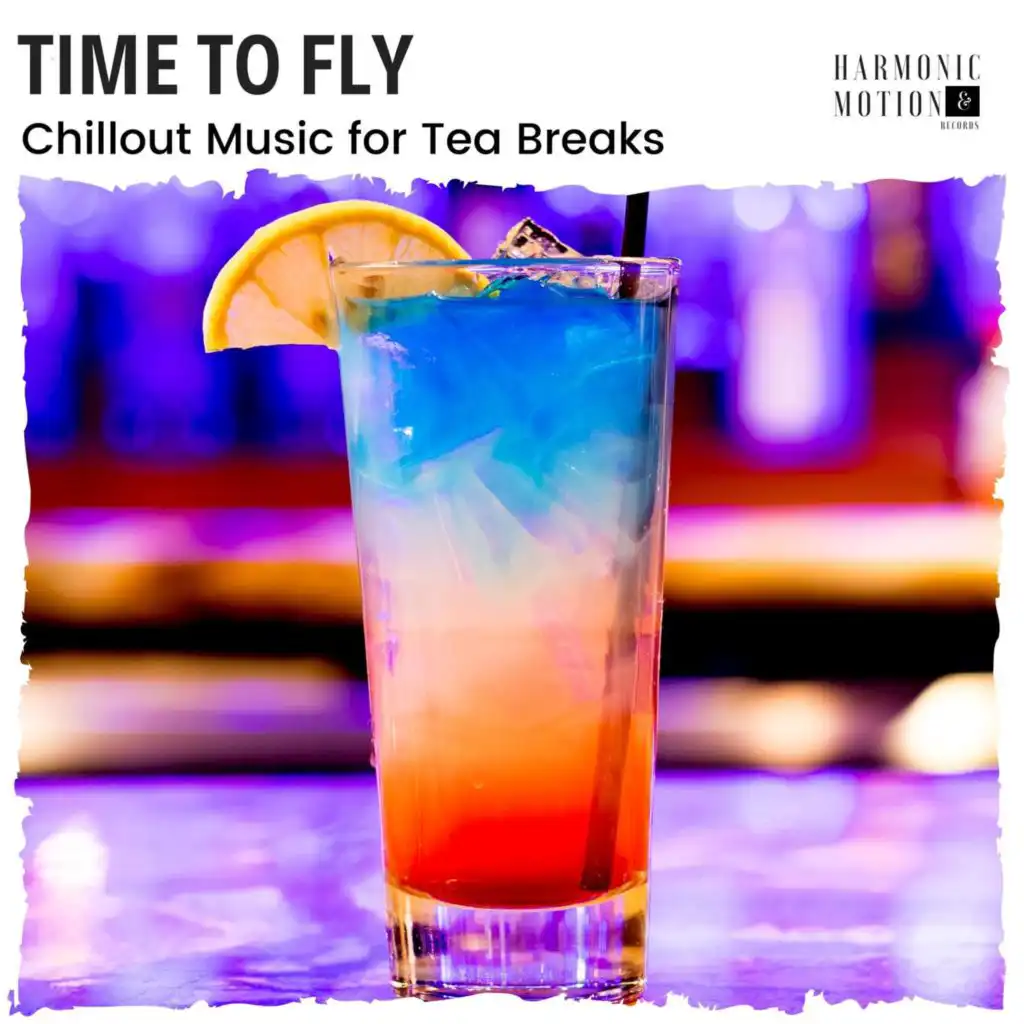 Time To Fly - Chillout Music For Tea Breaks