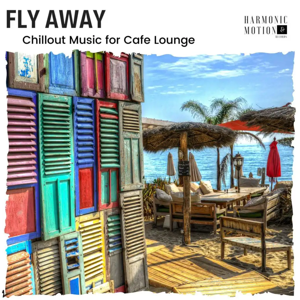 Fly Away - Chillout Music For Cafe Lounge