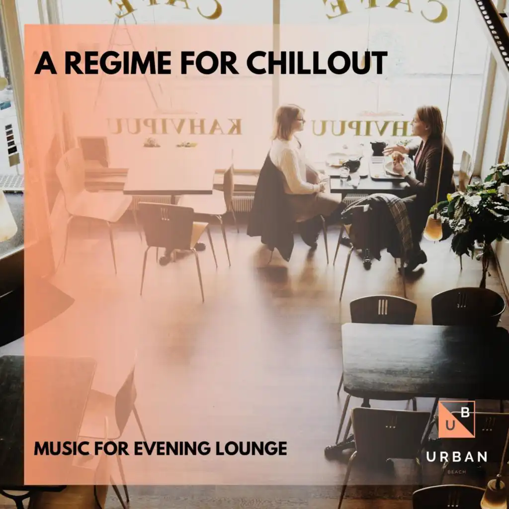 A Regime For Chillout - Music For Evening Lounge