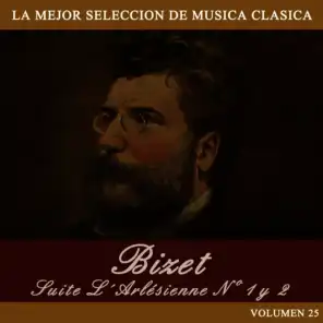 Bizet: Suite L'Arlésienne No. 1 y 2