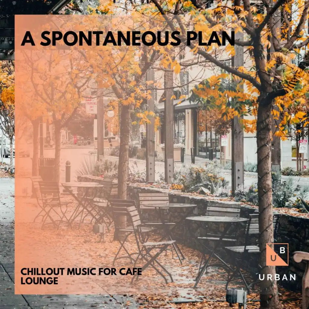 A Spontaneous Plan - Chillout Music For Cafe Lounge