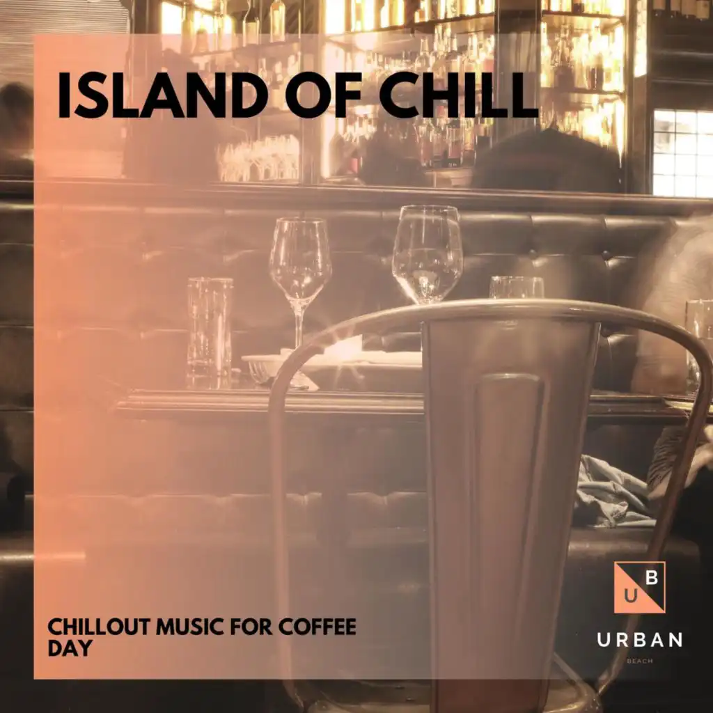 Island Of Chill - Chillout Music For Coffee Day