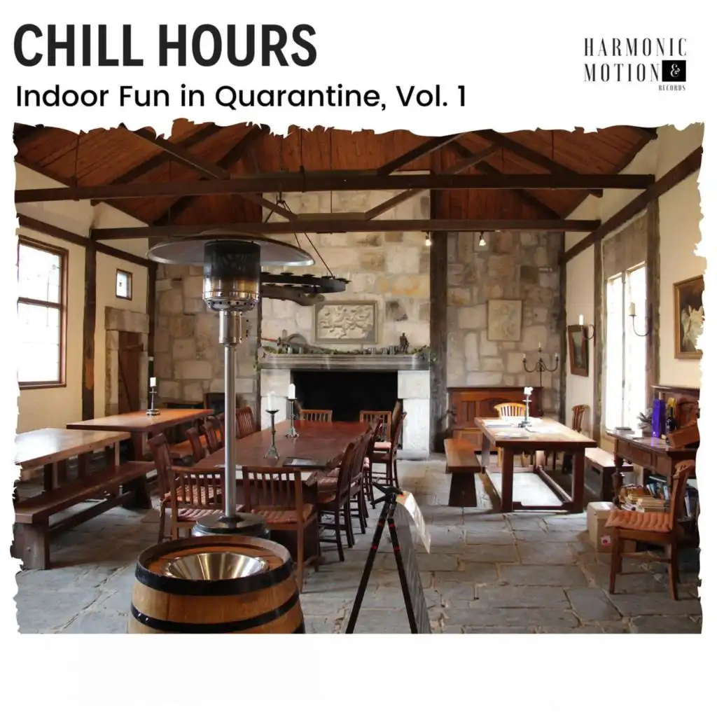 Chill Hours - Indoor Fun In Quarantine, Vol. 1