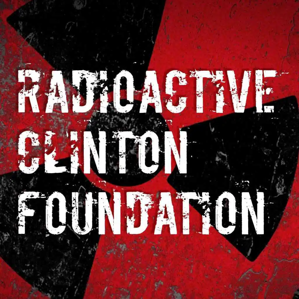 Radioactive Clinton Foundation