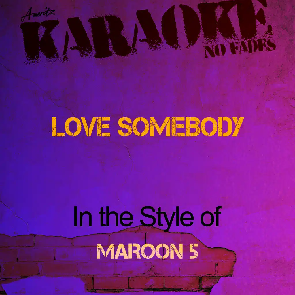 Love Somebody (In the Style of Maroon 5) [Karaoke Version] - Single