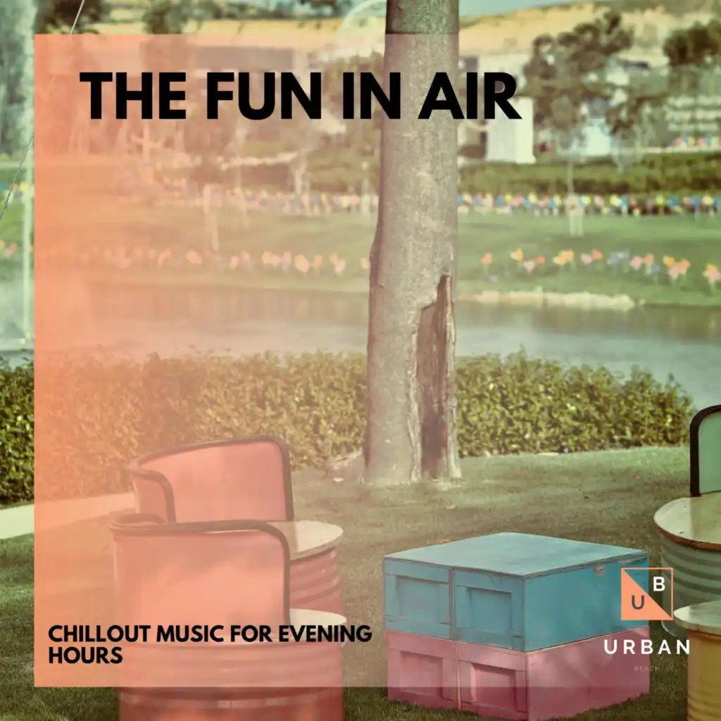 The Fun In Air - Chillout Music For Evening Hours