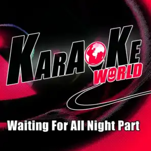 Waiting for All Night Part (Originally Performed by Rudimental) [Karaoke Version]