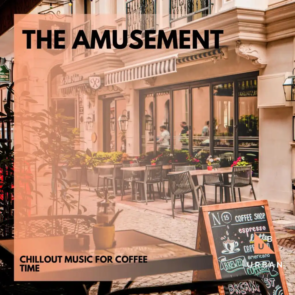 The Amusement - Chillout Music For Coffee Time