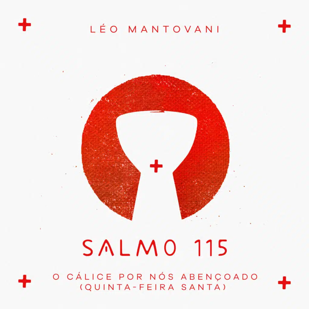 Salmo 115: O Cálice por Nós Abençoado (Quinta-Feira Santa)